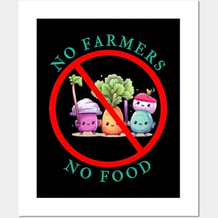 No Farmers No Vegetable No Food No Future Posters and Art